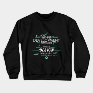 Without Development and Design Crewneck Sweatshirt